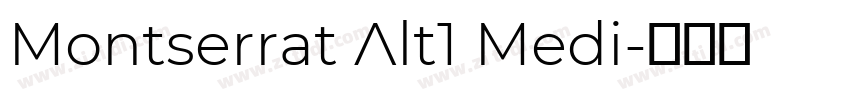 Montserrat Alt1 Medi字体转换 Montserrat Alt1 Medi字体转换
